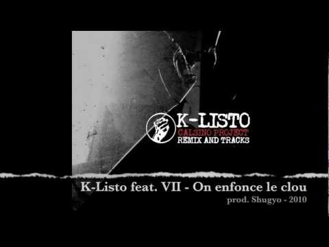 K-Listo feat. VII - On enfonce le clou