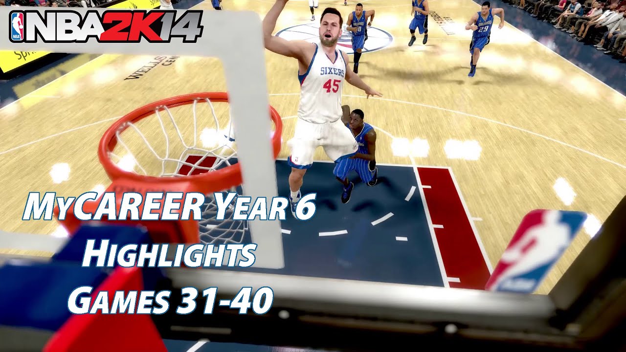 NBA 2K14 MyCAREER Highlights: Year 6, Games 31-40