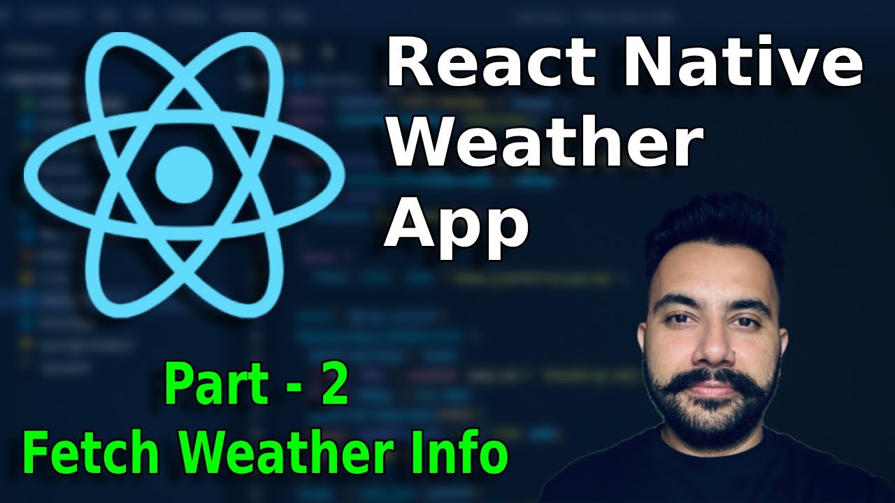 Build a Weather App in React Native (Part 2: Fetch Weather Info)