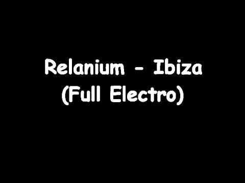 Relanium - Ibiza (Full Electro)