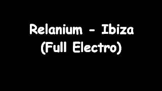 Relanium - Ibiza (Full Electro)