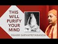 This Will Purify Our Minds Meditations On The Holy Mother Swami Sarvapriyananda