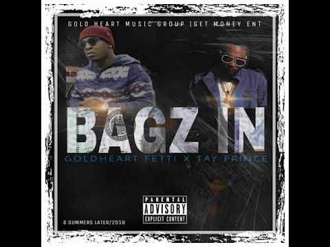 Goldheart Fetti x Tay Prince “Bagz In”