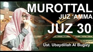 Download lagu Bacaan Merdu Murottal Qur'an Juz 30 - Al Hafidz Ustd Ubaydillah Al Bugizy mp3 Download lagu Bacaan Merdu Murottal Qur'an Juz 30 - Al Hafidz Ustd Ubaydillah Al Bugizy mp3