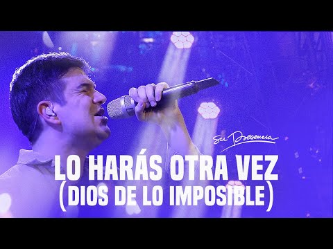 Lo Harás Otra Vez + Dios de lo imposible - Su Presencia Worship (Do It Again) | Música Cristiana