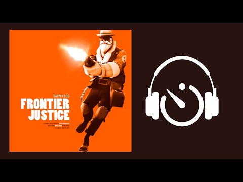 [TF2] Frontier Justice (Uncle Dane's Theme) Extended