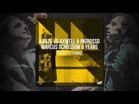 Triplet Is Shining (Mashup) - KAAZE vs. Axwell Λ Ingrosso