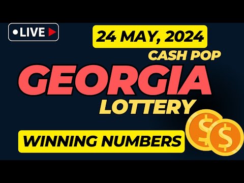 Georgia Cash Pop Lottery Results For - 24 May, 2024 - Early Bird - Powerball - Mega Millions Drawing