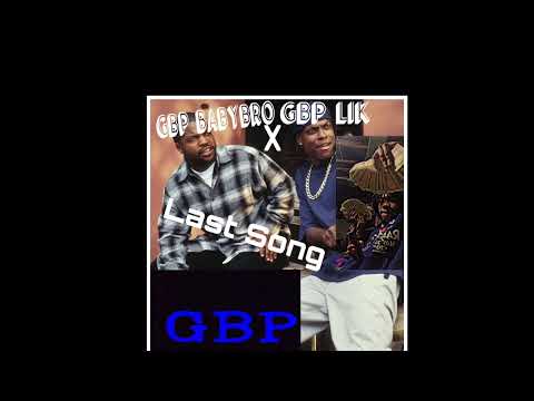 GBP Lik x GBP BabyBro - Last Song (Official Audio)