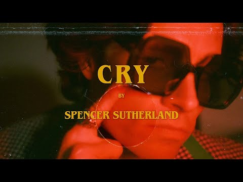 Spencer Sutherland - Cry (Official Lyric Video)