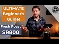 Fresh Roast SR800 ULTIMATE Beginner's Guide! Home Coffee Roaster Tutorial