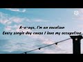 Dirty Heads - Vacation (Lyrics)| i'm on Vacation every single day