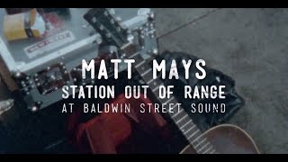 Matt Mays - Station Out of Range (Live at Baldwin Street Sound)