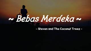Download lagu Bebas Merdeka - Steven and The Coconut Treez ( Lirik Audio) mp3 Download lagu Bebas Merdeka - Steven and The Coconut Treez ( Lirik Audio) mp3