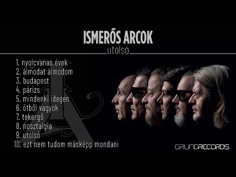 Ismerős Arcok: Utolsó (teljes album - 2022.)