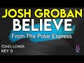 Josh Groban - Believe (The Polar Express) - Karaoke Instrumental - Lower