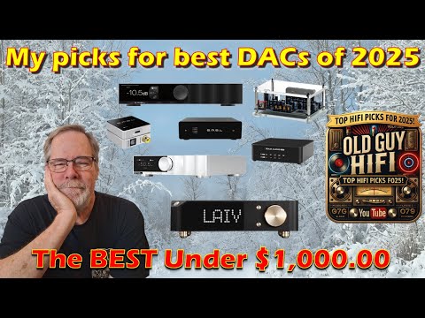 My picks for best DACs & Digital products of 2025. The BEST Under $1,000.00.