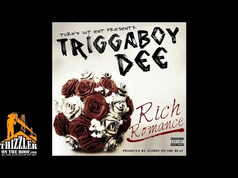 Triggaboy Dee - Rich Romance [Thizzler.com]