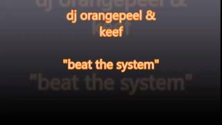 dj orangepeel & keef - beat the system