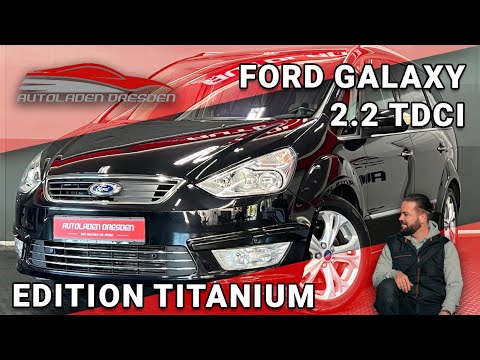 Ford Galaxy 2.2 TDCI Titanium Autoladen-Dresden.de GmbH & Co KG Fahrzeugpräsentation