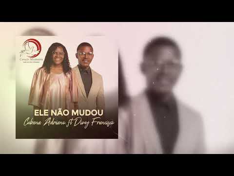 ELE NÃO MUDOU   CUBANA ADRIANO ft DANY FRANCISCO