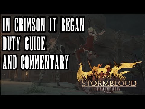 FFXIV Stormblood - In Crimson It Began - Level 63 Duty Quest - Main Story Fight - Guide & Commentary