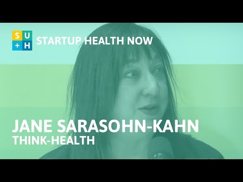 Improving the Patient Experience - Jane Sarasohn-Kahn, THINK Health: NOW #62
