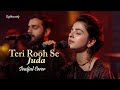 New Song Teri Rooh Se Juda Coke StudioStyle Sufi Cover Female Version Sufibaazishq