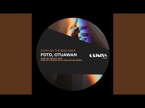 Even On The Bad Days