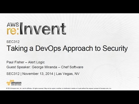 AWS re:Invent 2014 | (SEC312) Taking a DevOps Approach to Security