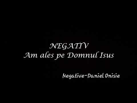 Am ales pe Domnul Isus - negativ
