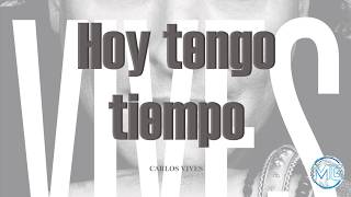 Hoy tengo tiempo - Carlos Vives (Lyrics)