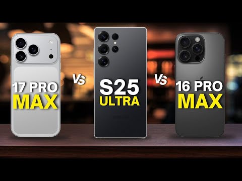 iPhone 17 Pro Max vs Galaxy S25 Ultra vs iPhone 16 Pro Max