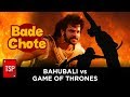 TSP Bade Chote || E01 : Bahubali vs Game Of Thrones