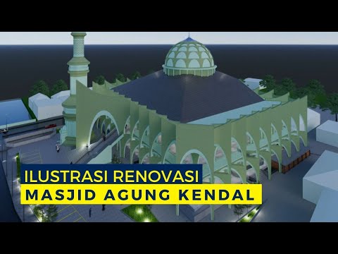 ILUSTRASI RENOVASI MASJID AGUNG KENDAL