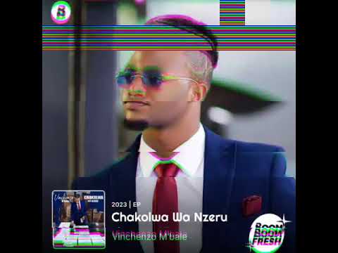 Vinchenzo Mbale. Feat Jae Cash - Chakolwa wa nzeru (official audio)