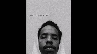 dont touch me. | Earl Sweatshirt/Mick Jenkins Type Beat