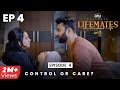 Lifemates A Story Of Husband Wife Episode 4 Control Or Care Web Series Take A Break