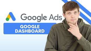 How to Navigate the Google Ads Dashboard in 2026