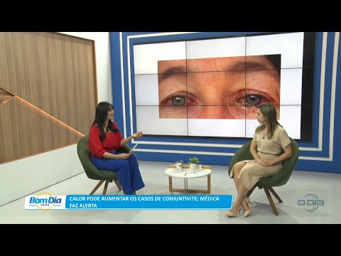 Calor pode aumentar os casos de Conjuntivite; médica faz alerta 01 11 2022