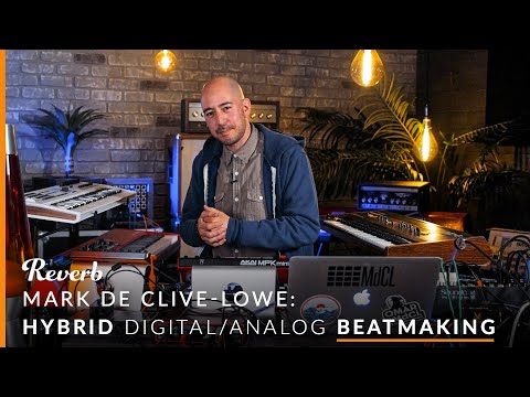 Hybrid Analog/Digital Beatmaking with Mark de Clive-Lowe | Reverb
