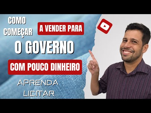 COMO COMEÇAR A VENDER PARA O GOVERNO COM POUCO DINHEIRO