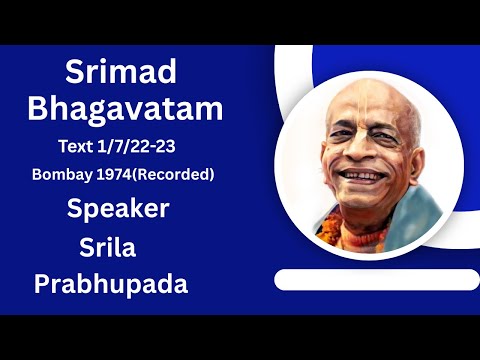 Srimad Bhagavatam Text 1/7/22-23 Speaker - Srila Prabhupada (Recorded) April 24, 2025