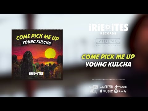 Young Kulcha & Irie Ites & Naram - Come Pick Me Up (Official Audio)