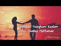 Yaarodum Vaalum Valkai Athu Vendam Penne Kannil Kanthame Vendam Status Video