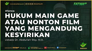148 Hukum Main Game/Nonton Film Mengandung Kesyirikan - Ust Dr. Abdullah Roy, M.A. حَفِظَهُ اللهُ