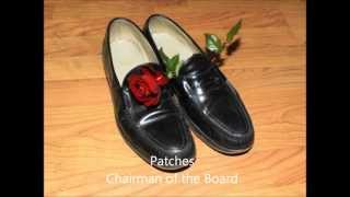 Patches  -  Chairman of the Board