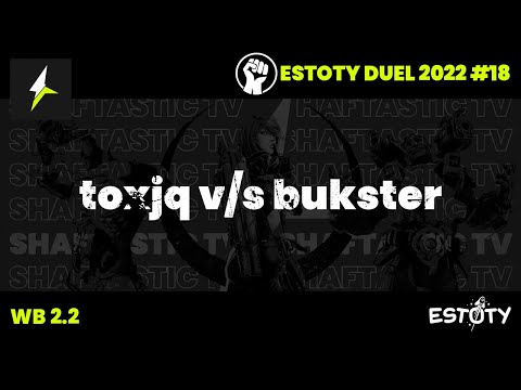 Estoty Duel 2022.18 - WB 2.2 - toxjq v/s bukster