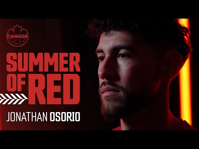 "A Team That Represents What Canada Is!" Jonathan Osorio | Summer of Red
