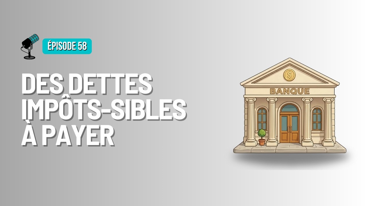 Épisode 58 - Des dettes impôts-sibles à payer